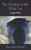 The Window at the White Cat: Large Print