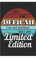 YES IM Delilah Im not perfect but i am Limited Edition