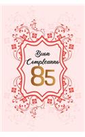 Buon Compleanno: 85. Anni - Libro per gli ospiti -120 Pagine - Regalo per il compleanno