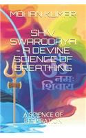 Shiv Swarodaya - A Devine Law of Breathing