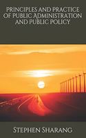 Principles and Practice of Public Administration and Public Policy