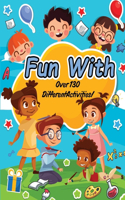 Fun with over 130 different activities: Ages 4 and Up, Over 130 Different Activities! Workbook Game For Everyday: word puzzles, Word Game, dot to dots, coloring, Find Differences, find the