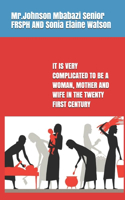 It Is Very Complicated to Be a Woman, Mother and Wife in the Twenty First Century