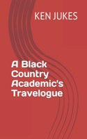 Black Country Academic's Travelogue