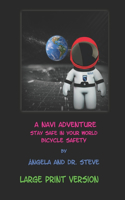 Navi Adventure Stay Safe in Your World Bicycle Safety - LARGE PRINT VERSION