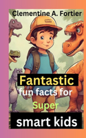 Fantastic fun fact for super smart kids.