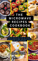 The Microwave Recipes Cookbook: 50 plus Quick and Delicious Meals for Busy Lives