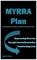 MYRRA Plan My Relapse Prevention and Recovery Action Plan