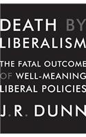 Death by Liberalism