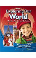 Exploring Our World: Western Hemisphere, Europe, and Russia, Europe and Russia, Student Edition: People, Places, and Cultures: Western Hemisphere, Europe, and Russia