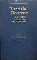 Sulphur Electrode: Fused Salts and Solid Electrolytes