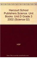 Harcourt School Publishers Science: Unit Books: Unit D Grade 3 2002: (English)