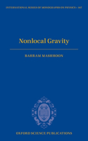 Nonlocal Gravity: (167 International Series of Monographs on Physics)
