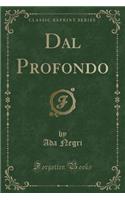 Dal Profondo (Classic Reprint)