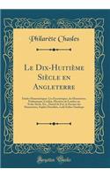 Le Dix-HuitiÃ¨me SiÃ¨cle En Angleterre: Ã?tudes Humoristiques: Les Excentriques, Les Humoristes, Psalmanazar, Cruden, MystÃ¨res de Londres Au Xviiie SiÃ¨cle, Etc., Daniel de FoÃ«, Le Dernier Des Humoristes, Sophie DorothÃ©e, Lady Esther Stanhope