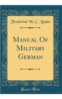 Manual Of Military German (Classic Reprint)