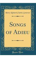Songs of Adieu (Classic Reprint)