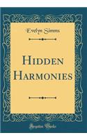 Hidden Harmonies (Classic Reprint)