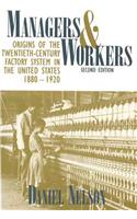 Managers and Workers: Origins of the Twentieth-century Factory System in the United States, 1880-1920