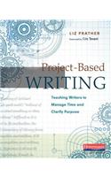 Project-Based Writing: Teaching Writers to Manage Time and Clarify Purpose