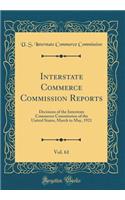 Interstate Commerce Commission Reports, Vol. 61: Decisions of the Interstate Commerce Commission of the United States, March to May, 1921 (Classic Reprint)