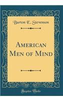 American Men of Mind (Classic Reprint)