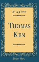 Thomas Ken (Classic Reprint)