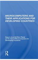 Microcomputers and their Applications for Developing Countries: Report of an Ad Hoc Panel on the Use of Microcomputers for Developing Countries