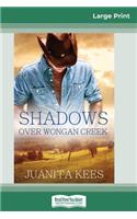 Shadows Over Wongan Creek (16pt Large Print Edition)