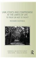 Law, Ethics and Compromise at the Limits of Life