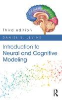 Introduction to Neural and Cognitive Modeling: 3rd Edition