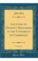 Lectures in Divinity Delivered in the University of Cambridge, Vol. 2 of 2 (Classic Reprint)