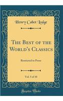 The Best of the World's Classics, Vol. 5 of 10: Restricted to Prose (Classic Reprint)