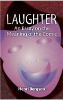 Laughter: An Essay on the Meaning of the Comic