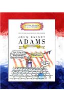 John Quincy Adams: Sixth President 1825-1829