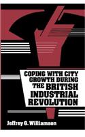 Coping with City Growth During the British Industrial Revolution