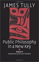 Public Philosophy in a New Key: Volume 2, Imperialism and Civic Freedom: Imperialism and Civic Freedom