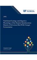 Nutritional Ecology and Digestive Physiology of the Hoatzin Opisthocomus Hoazin a Folivorous Bird With Foregut Fermentation