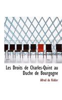Les Droits de Charles-Quint Au Duchac de Bourgogne
