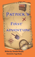 Patrick's First Adventure: (1 Patrick's Adventure)