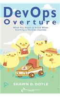 DevOps Overture: What You Need to Know When Starting a DevOps Journey