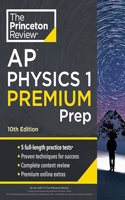 Princeton Review AP Physics 1 Premium Prep, 2024: 5 Practice Tests + Complete Content Review + Strategies & Techniques