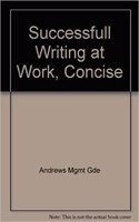 Successfull Writing at Work Concise Plus Management Communications a Guide