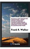 PRACTICAL COST KEEPING FOR CONTRACTORS;