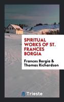 Spiritual Works of St. Frances Borgia