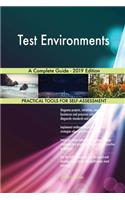 Test Environments A Complete Guide - 2019 Edition