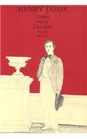 The Letters of Henry James: Volume I