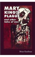 Mary King's Plague and Other Tales of Woe