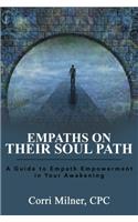 Empaths on Their Soul Path: A Guide to Empath Empowerment in Your Awakening