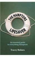 The Hamptons Lifesaver: An Essential Guide to Everything Hamptons